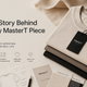 The Story Behind Every MasterT Piece